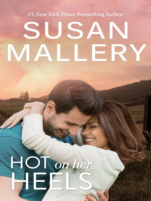 Title details for Hot on Her Heels by SUSAN MALLERY - Available